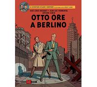 Libri Blake E Mortimer - Otto Ore A Berlino
