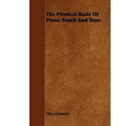 Otto Ortmann The Physical Basis Of Piano Touch And Tone (Tascabile)