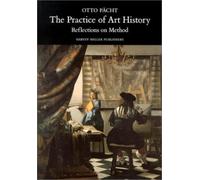 Otto Pacht The Practice of Art History (Copertina rigida)