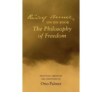 Otto Palmer Rudolf Rudlof Steiner on His Book the "Philosophy of F (Tascabile)