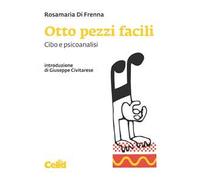 Otto pezzi facili. Cibo e psicoanalisi