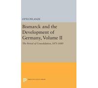 Otto Pflanze Bismarck and the Development of Germany, Volume (Copertina rigida)