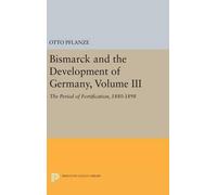 Otto Pflanze Bismarck and the Development of Germany, Volume (Copertina rigida)