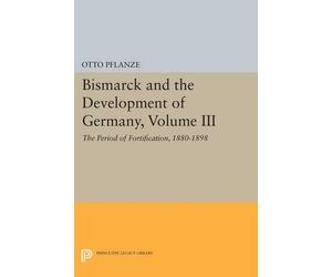 Otto Pflanze Otto Pf Bismarck and the Development of Germany, Volum (Tascabile)