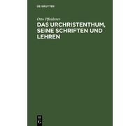 Otto Pfleiderer Das Urchristenthum, seine Schriften und Lehre (Copertina rigida)