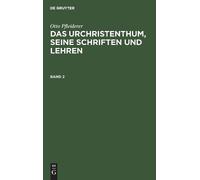 Otto Pfleiderer Das Urchristenthum, seine Schriften und Lehre (Copertina rigida)