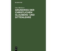 Otto Pfleiderer Grundriss der christlichen Glaubens- und Sitt (Copertina rigida)