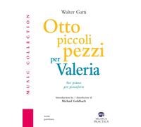Otto piccoli pezzi per Valeria. Metodo [Sheet music] [Dec 12, 2025] Gatti, Walte