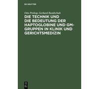 Otto Prokop Ger Die Technik Und Die Bedeutung Der Haptoglobin (Copertina rigida)