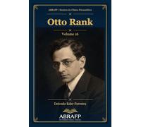 Otto Rank: Vontade, separação e psicoterapia breve