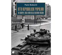 Otto Repubbliche Popolari. In Europa, negli anni della guerra fredda