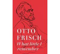 Otto Robert Frisch What Little I Remember (Tascabile)