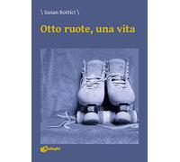 Otto ruote, una vita