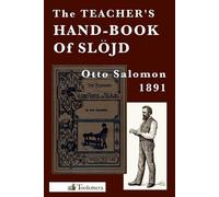 Otto Salomon The Teacher's Hand-Book of Slojd (Tascabile)