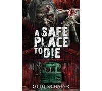 Otto Schafer A Safe Place To Die (Tascabile) Wrack and Ruin