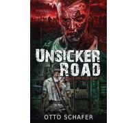 Otto Schafer Unsicker Road (Tascabile) Wrack and Ruin