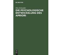 Otto Schneider Die Psychologische Entwickelung Des Apriori (Copertina rigida)