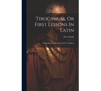 Otto Schulz Tirocinium, Or First Lessons In Latin (Copertina rigida)