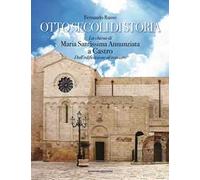 Otto secoli di storia. La chiesa di Maria Santissima Annunziata a Castro. Dall'edificazione al restauro