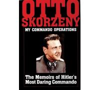 Otto Skorzeny: My Commando Operations (Copertina rigida)