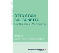 Otto studi sul sonetto. Dai Siciliani al Manierismo