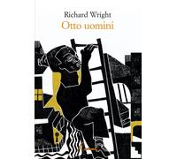 OTTO UOMINI - Wright Richard - 2020 - Racconti