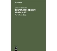 Otto Von Bismarck Bismarckreden. 1847-1895 (Copertina rigida)