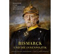 Otto von Bismarck e la politica interna: riforme positive e organiche (E...