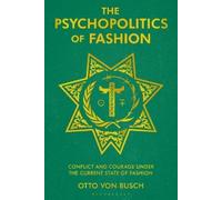 Otto von Busch The Psychopolitics of Fashion (Tascabile)