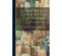 Otto Von Reinsberg-Düringsfeld Traditions Et Légendes De La Belgique (Tascabile)