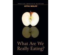 Otto Wolff What Are We Really Eating? (Tascabile) Mercury Press