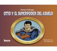 Otto y el superpoder del abuelo