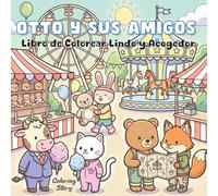 OTTO y sus Amigos: Libro de Colorear Lindo y Acogedor para Adultos y Adolescentes - 40 Diseños de Animales con Trazos Gruesos para Relajarse y Aliviar el Estrés