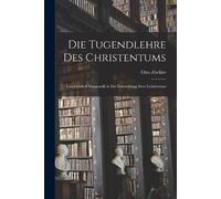Otto Zöckler Die Tugendlehre des Christentums (Tascabile)