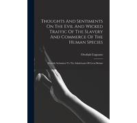 Ottobah Cugoano Thoughts And Sentiments On The Evil And Wicked Traff (Tascabile)