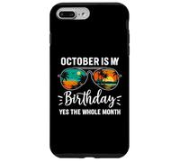 Ottobre è il mio compleanno Sì Tutto il mese Compleanno Donne Custodia per iPhone 7 Plus/8 Plus