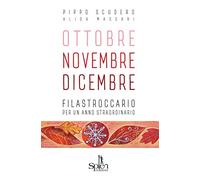 Ottobre Novembre Dicembre. Filastroccario per un anno straordinario. Ediz. per la scuola