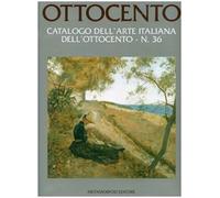 Ottocento. Catalogo dell'arte italiana dell'Ottocento. Ediz. illustrata (Vol. 36)
