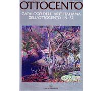Ottocento.Catalogo dell'Arte Italiana dell'Ottocento.N.32: Vol. 32