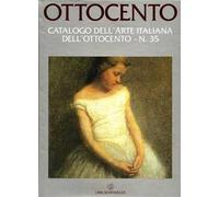 Ottocento. Catalogo dell'arte italiana dell'Ottocento. Vol. 35