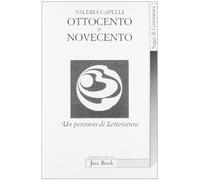Ottocento e Novecento. Un percorso di letteratura