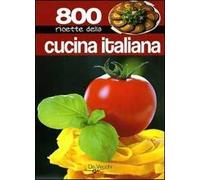 Ottocento ricette della cucina italiana