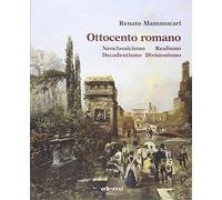 Ottocento romano. Ediz. illustrata