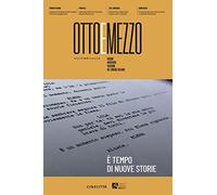 Ottoemezzo. Visioni, avventure e passioni del cinema italiano. È tempo di nuove storie (2023) (Vol. 67)