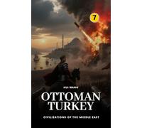 Ottoman Turkey: Civilizations of the Middle East: PART ONE: 7