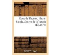 Otton Eaux de Thonon Haute-Savoie. Source de la Versoie (Tascabile) Sciences