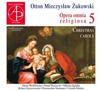 Otton Mieczyslaw Zukowski : Opera Omnia Religiosa, vol. 5. Wroblewska, Pecuszok, Zgodka, Kaczorowski, Kummer, Izbicka.