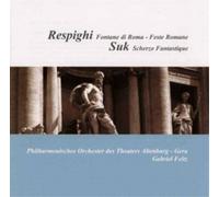 Ottorino Respig Respighi: Fontane Di Roma/Feste Romane/Suk: Scherzo Fantast (CD)