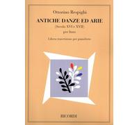 Ottorino Respighi Antiche danze e arie per liuto secolo XVI e XVII libera trascrizione per pianoforte