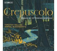 Ottorino Respighi Crepuscolo: Songs By Ottorino Respighi (CD) Hybrid